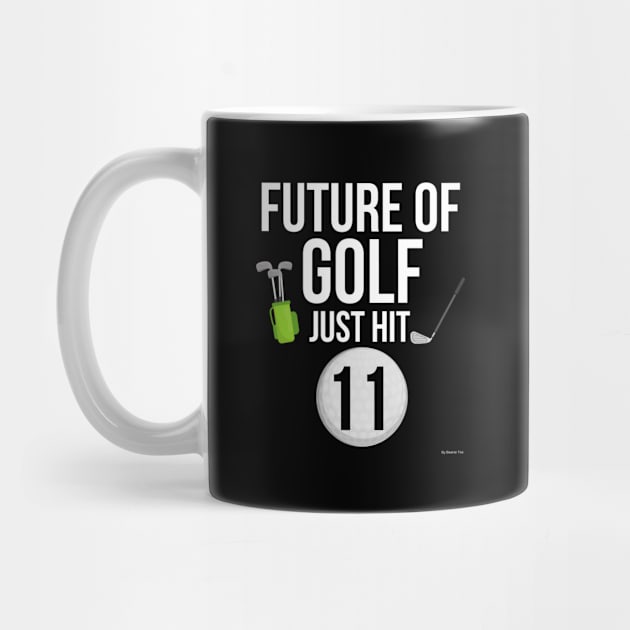 Future Of Golf Just Hit 11 Birthday Gift Idea For 11 by giftideas